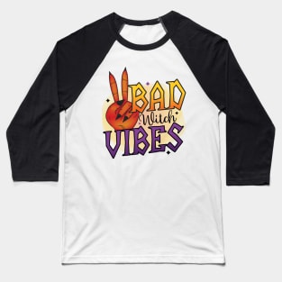 Bad witch vibes Baseball T-Shirt